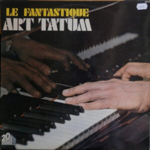 Art Tatum: Le Fantastique