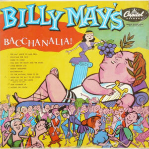 Billy May: Billy May's Bacchanalia!