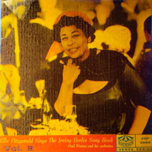 Ella Fitzgerald, Paul Weston And His Orchestra: Ella Fitzgerald Sings The Irving Berlin Song Book