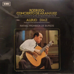 Rodrigo*, Giuliani* - Alirio Díaz, Professors Of The Spanish National Orchestra*, Rafael Fruhbeck De Burgos*: Concierto De Aranjuez / Concerto For Guitar, Strings And Timpani, Op. 30