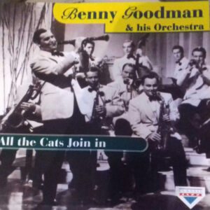 Benny Goodman And His Orchestra: Benny Goodman & His Orchestra: All The Cats Join In