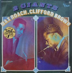 Max Roach, Clifford Brown*: 2 Giants