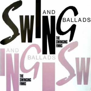 The Swinging Finns: Swing And Ballads