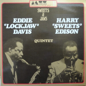 Eddie "Lockjaw" Davis / Harry "Sweets" Edison Quintet*: Sweets & Jaws