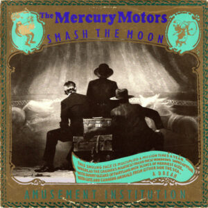 The Mercury Motors*: Smash The Moon