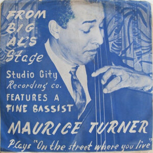 Maurice Turner: On The Street Where You Live / The Bass That Walked To Town