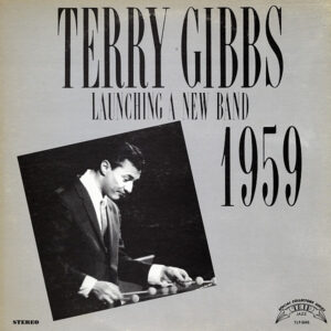 Terry Gibbs: Launching A New Band