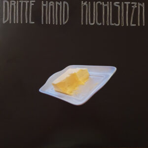 Dritte Hand: Kuchlsitzn