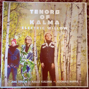 Tenors Of Kalma: Electric Willow