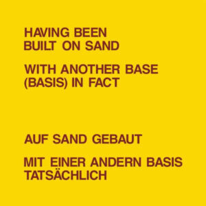 Lawrence Weiner & Dickie Landry*: Having Been Built On Sand