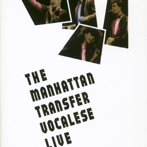 The Manhattan Transfer: Vocalese Live 1986