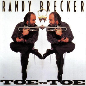 Randy Brecker: Toe To Toe