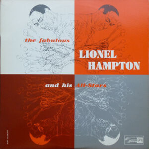 The Fabulous Lionel Hampton And His All-Stars*: The Fabulous Lionel Hampton And His All-Stars