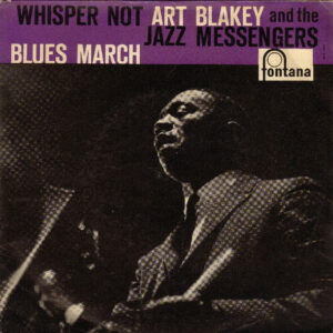 Art Blakey And The Jazz Messengers*: Blues March / Whisper Not