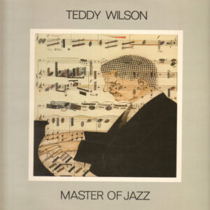 Teddy Wilson: Master Of Jazz