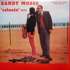 Sandy Mosse: Relaxin' With Sandy Mosse