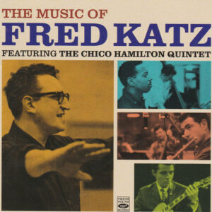 Fred Katz featuring The Chico Hamilton Quintet: The Music Of Fred Katz