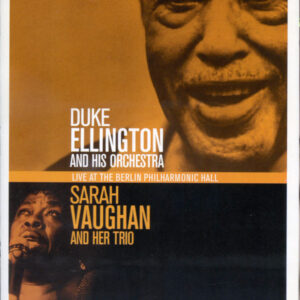 Duke Ellington And His Orchestra, Sarah Vaughan: Live At The Berlin Philharmonic Hall