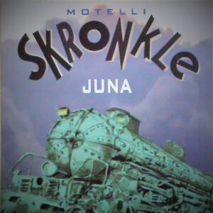 Motelli Skronkle: Juna