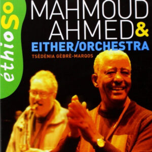 Mahmoud Ahmed & Either/Orchestra: Ethiogroove