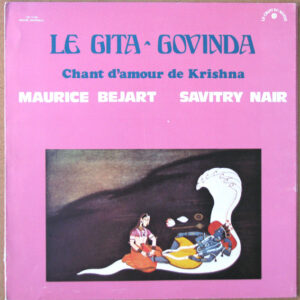 Maurice Béjart / Savitry Nair: Le Gita-Govinda - Chant D'amour De Krishna