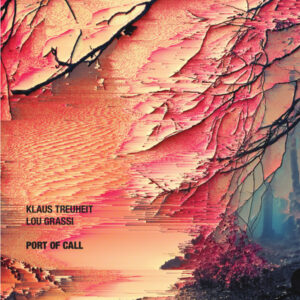 Klaus Treuheit, Lou Grassi: Port Of Call