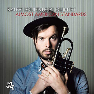 Kalevi Louhivuori Quintet: Almost American Standards