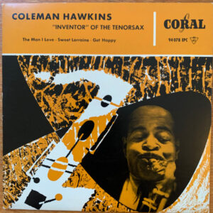 Coleman Hawkins: "Inventor" of the Tenor Sax