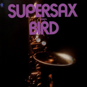 Supersax: Supersax Plays Bird