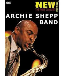 Archie Shepp Band: New Morning The Geneva Concert