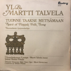 YL* & Martti Talvela: Tuonne Taakse Metsämaan (Suomalaisia Kansanlauluja)