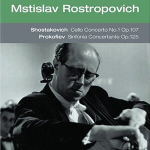 Rostropovich* - Shostakovich* / Prokofiev*: Cello Concerto No. 1, Op. 107 / Sinfonia Concertante, Op. 125