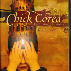 Chick Corea: The Ultimate Adventure: Live In Barcelona