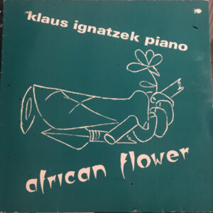 Klaus Ignatzek Piano*: African Flower