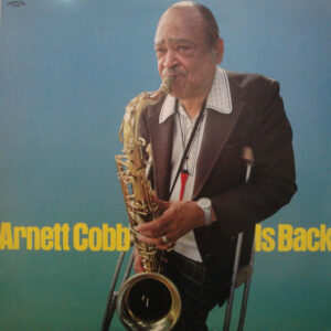 Arnett Cobb Quartet: Arnett Cobb Is Back