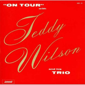 Teddy Wilson And His Trio*: "On Tour" With Teddy Wilson And His Trio