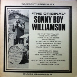 "The Original" Sonny Boy Williamson*: Blues Classics By "The Original" Sonny Boy Williamson