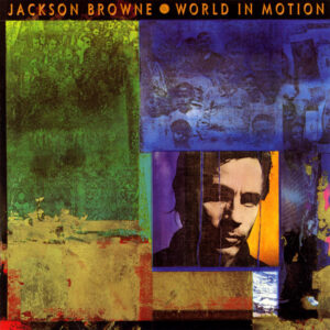 Jackson Browne: World In Motion