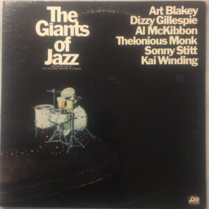 Art Blakey, Dizzy Gillespie, Al McKibbon, Thelonious Monk, Sonny Stitt, Kai Winding: The Giants Of Jazz