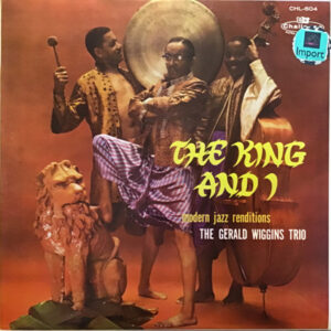 The Gerald Wiggins Trio: The King And I