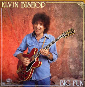 Elvin Bishop: Big Fun