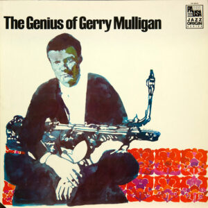 Gerry Mulligan: The Genius Of Gerry Mulligan