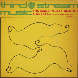 The Modern Jazz Quartet: Third Stream Music