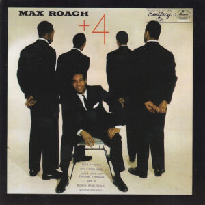 Max Roach: +4