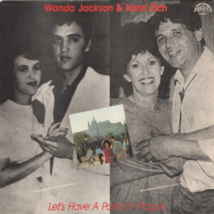 Wanda Jackson & Karel Zich: Let's Have A Party In Prague