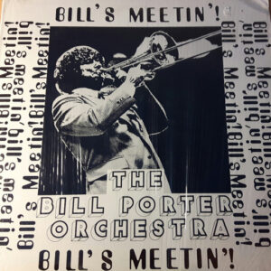 The Bill Porter Orchestra: Bill's Meetin' !