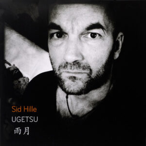 Sid Hille: Ugetsu = 雨月