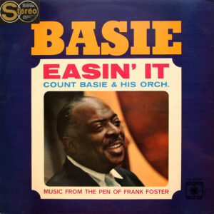 Count Basie & His Orch.*: Easin' It (Music From The Pen Of Frank Foster)