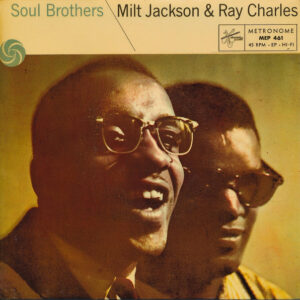 Milt Jackson & Ray Charles: Soul Brothers