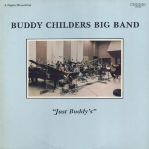 Buddy Childers Big Band: Just Buddy's